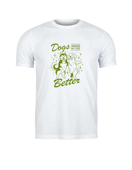 Camiseta “Dogs Make My Life Better”